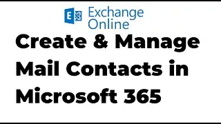 16. Create and Manage Mail Contacts in Exchange Online | Microsoft 365