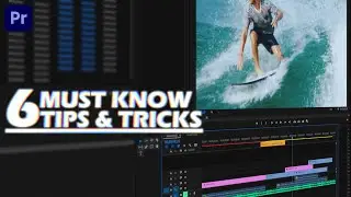 6 MUST KNOW Tips and Tricks in Adobe Premiere Pro