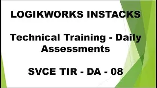 LOGIKWORKS - INSTACKS || TECHNICAL TRAINING - DAILY ASSESSMENTS || CRT TRAINING || SVCE-TIR-DA-08