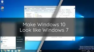 How To Make Windows 10 Look Like Windows 7