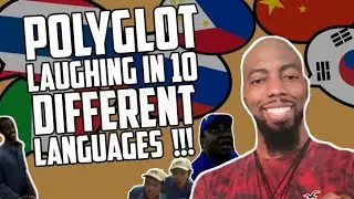 Polyglot Laughs Hilariously in Several Different Languages!