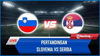 🔴 LIVE Pertandingan Slovenia VS Serbia [AI SCORE]