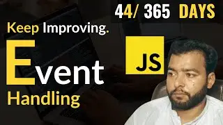 JavaScript Event Handling: Adding Interactivity with Events | Day 19/30 in 365 Days of Coding