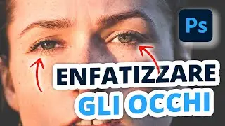 ENFATIZZARE gli OCCHI - Photoshop Masterclass