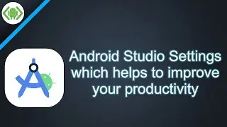 Android Studio Settings which helps to improve your productivity - CodeAndroid