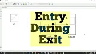 Simulink Tutorial - 48 - Entry, During And Exit Action