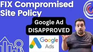 How to Fix Google Ads Disapproved Compromised System Ads in 2024 - Case Study Ads Disapproved