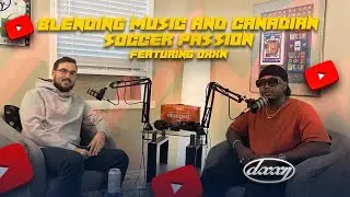 DXXN’s Journey: Blending Music and Canadian Soccer Passion