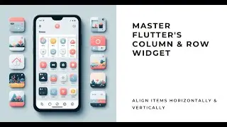 How to use Column & Row Widget in flutter to align items Horizontally & Vertically