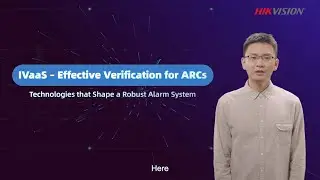 【HikFive】Alarm Series EP2 - IVaaS – Effective Verification for ARCs