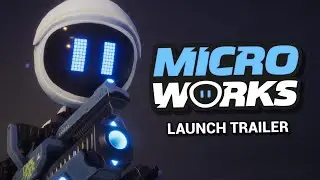 MicroWorks - Launch Trailer