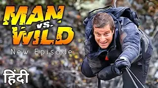 Man Vs Wild In Hindi | Full episode | 2024 | Bear Grylls |