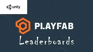 Create AWESOME leaderboards in Unity with PLAYFAB.