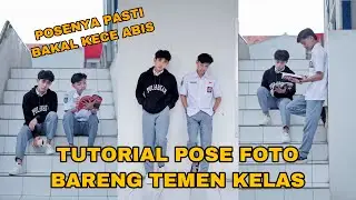 TIPS IDE POSE FOTO BARENG TEMEN KELAS
