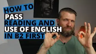 Cambridge B2 First (FCE) Reading and Use of English - Everything You Need to Know