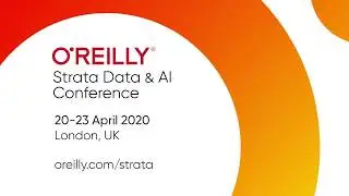 O'Reilly Strata Data and AI Conference | London, UK