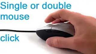 Single or double mouse click-Mouse settings Windows:Open Item by Single Click or Double Clicks