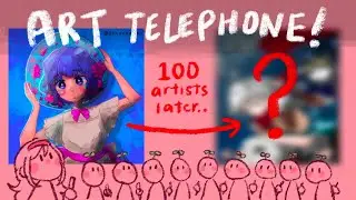 100 PEOPLE ART TELEPHONE! (ft. my discord server) ☎️