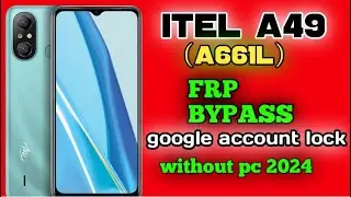 Itel A49 Frp bypass (A661L) | gmail account remove 2024 | without pc Frp bypass