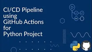 Creating CI/CD Pipeline using GitHub Actions for Python Project (Heroku Deployment Example)