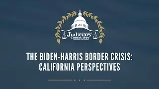 The Biden-Harris Border Crisis: California Perspectives