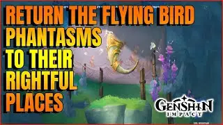 Return the flying bird Phantasm to their rightful places Genshin Impact