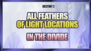 Feathers in the Divide Triumph | All Feathers of Light locations in the Divide