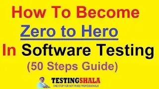 how to become zero to hero in software testing in 50 steps guide | detailed explanation | testingsha