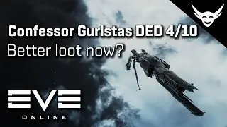 EVE Online - Confessor Guristas DED 4/10 Better loot now?