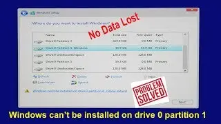 How To Fixed Windows Cannot Be Installed On Drive 0 Partition 1 Without Data Loss