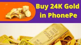 Buy 24K Gold from Home on PhonePe | Buy and Sell Digital Gold Using PhonePe App