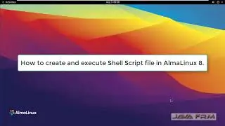 How to create and execute shell script on AlmaLinux 8