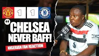 MANCHESTER UNITED 1-1 CHELSEA  ( Henry - NIGERIAN FANS REACTION) - Premier League 24-245 HIGHLIGHTS