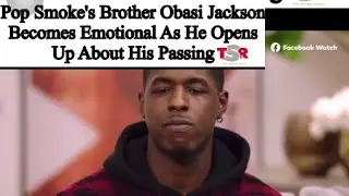 Pop Smoke's Brother Obasi Jackson Tears up While Opening Up About his Passing