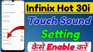 Infinix Hot 30i mein touch sound setting kaise kare | How to enable touch sound in infinix hot 30i