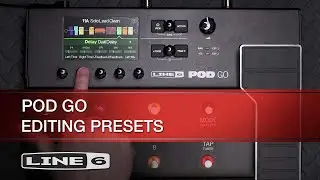 Line 6 | POD Go Quick Start Part Two: Editing Presets