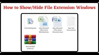 How To Show &  Hide File Extension in Windows 10