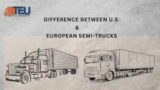 DIFFERENCE BETWEEN US AND EUROPEAN SEMI TRUCKS