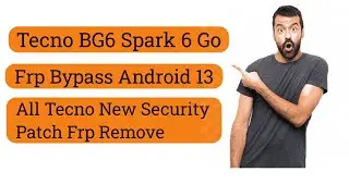 Tecno BG6 Frp Bypass Android 13 Tecno Spark 6 Go Frp Remove