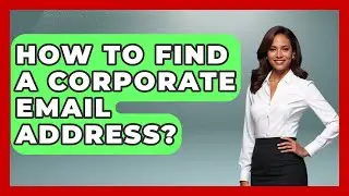 How To Find A Corporate Email Address? - TheEmailToolbox.com