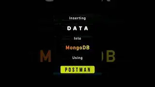 How to insert data into MongoDB using Postman | Quick Guide 