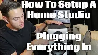 How To Setup A Home Studio - Gear Explained And Plugged In