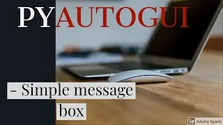 PyAutoGui - Simple Python Message box