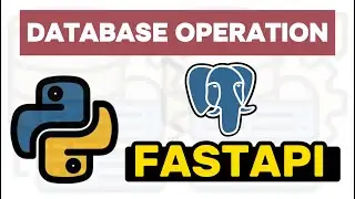 PostgreSQL Database Operation - Python FASTAPI Tutorial Lesson 11