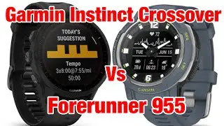 Garmin Instinct Crossover vs Forerunner 955!  What Will $500 Get You?  Which Do You Prefer?