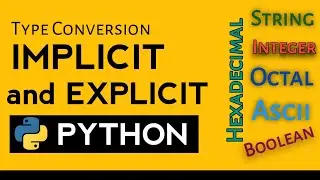 IMPLICIT AND EXPLICIT TYPE CONVERSION IN PYTHON | TYPE CASTING IN PYTHON | PYTHON TUTORIAL