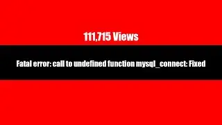 Fatal error:call to undefined function mysql_connect:Fixed