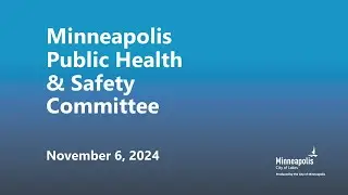 November 6, 2024 Public Health & Safety Committee