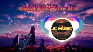 #DJCAMPURAN TIKTOK VIRAL TERBARU [[[2023]]] MENGKANE FULL BASS