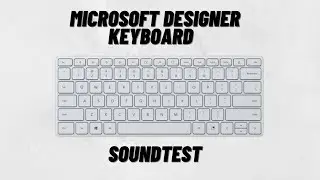 Microsoft Designer Compact Keyboard Glacier Sound Test